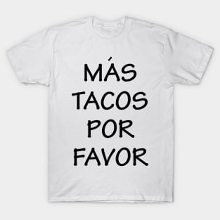 Mas Tacos Por Favor T-Shirt